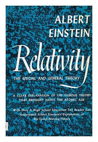 EINSTEIN, ALBERT - Relativity. The Special & the General Theory