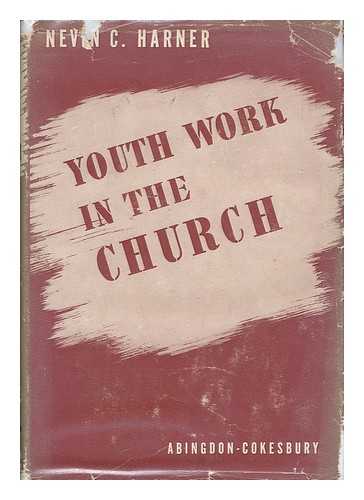 HARNER, NEVIN C. - Youth Work in the Church