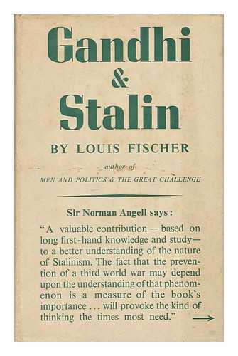 FISCHER, LOUIS - Gandhi and Stalin - Two Signs At the World's Crossroads