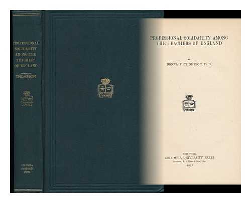 THOMPSON, DONNA FAY (1882-) - Professional Solidarity Among the Teachers of England