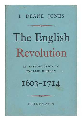 JONES, I. DEANE - The English Revolution, an Introduction to English History 1603-1714