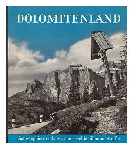 Ghedina - Dolomitenland : Photographiert Entlang Seiner Weltberühmten Strasse