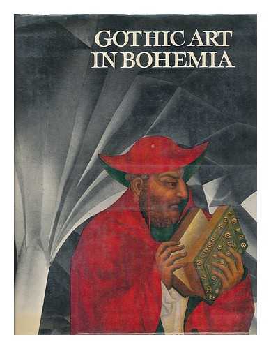 SEIBT, FERDINAND. BACHMANN, ERICH (1910-) - Gothic Art in Bohemia : Architecture, Sculpture, and Painting / Ferdinand Seibt ... [Et Al. ] ; Edited by Erich Bachmann ; [Translated by Gerald Onn]