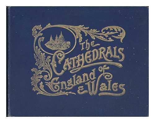 DENT, ROBERT KIRKUP - The Cathedrals of England and Wales through a Camera