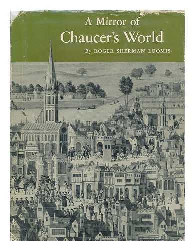 LOOMIS, ROGER SHERMAN (1887-1966) - A Mirror of Chaucer's World
