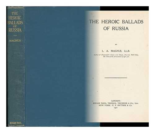 MAGNUS, LEONARD ARTHUR - The Heroic Ballads of Russia