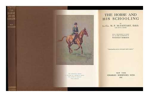 MCTAGGART, MAXWELL FIELDING (1874-1936) - The Horse and His Schooling, by Lt. -Col. M. F. McTaggart, with a Frontispiece in Colour and 63 Other Illustrations by Winifred Roberts