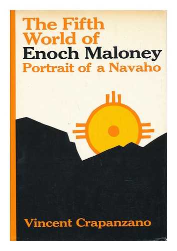 CRAPANZANO, VINCENT - The Fifth World of Enoch Maloney - Portrait of a Navaho