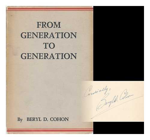 COHON, BERYL D. - From Generation to Generation