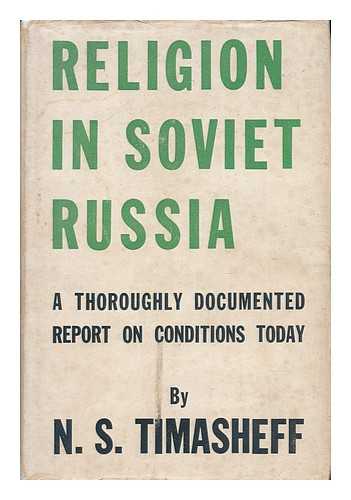 TIMASHEFF, N. S. - Religion in Soviet Russia 1917-1942