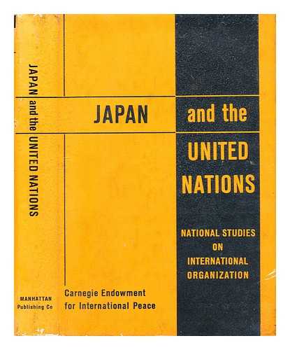 CARNEGIE ENDOWMENT FOR INTERNATIONAL PEACE - Japan and the United Nations - Report of a Study Group Set Up by the Japanese Association of International Law