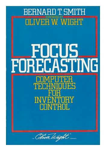 SMITH, BERNARD T. - Focus Forecasting - Computer Techniques for Inventory Control