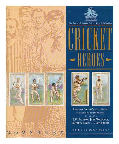 HAYTER, PETER - Cricket Heroes - Essays on England's Finest Players by England's Finest Writers