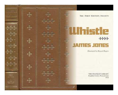 JONES, JAMES (1921-1977) - Whistle / James Jones ; Illustrated by Howard Rogers