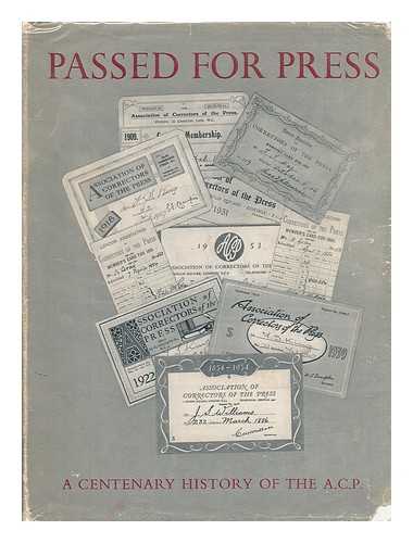 SHANE, T. N. - Passed for Press : a Centenary History of the Association of Correctors of the Press