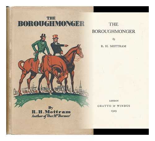 MOTTRAM, R. H. - The Boroughmonger