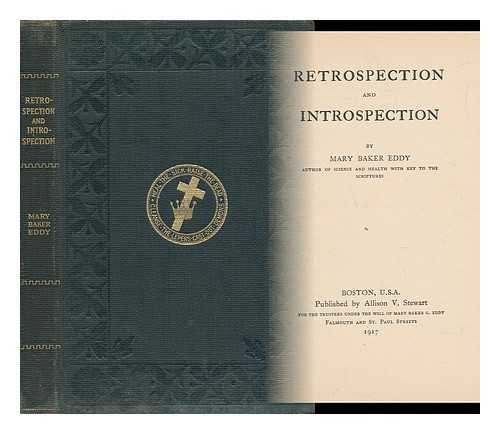 EDDY, MARY (BAKER) , MRS. (1821-1910) - Retrospection and Introspection