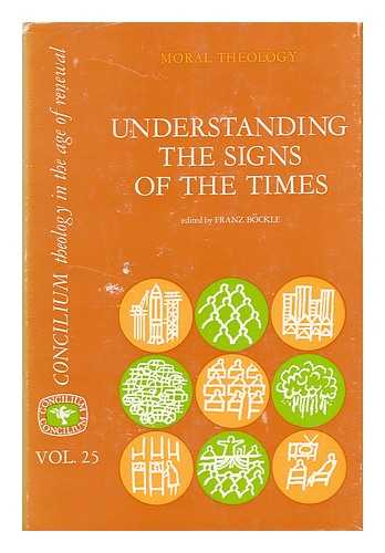 BOCKLE, FRANZ - Understanding the Signs of the Times - Moral Theology - Concilium/volume 25