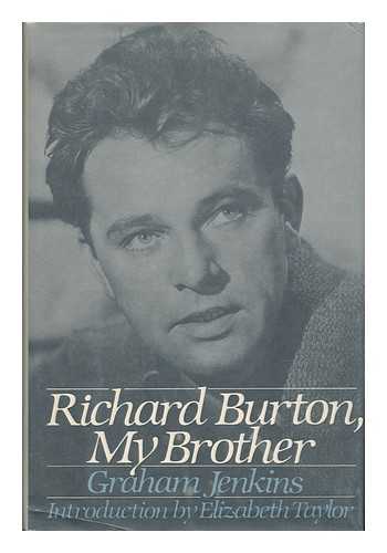 JENKINS, GRAHAM AND TURNER, BARRY - Richard Burton, My Brother