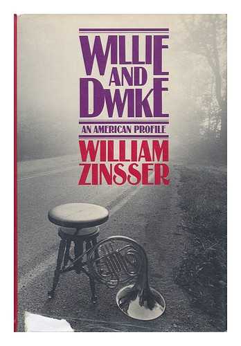 ZINSSER, WILLIAM - Willie and Dwike - an American Profile