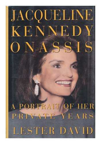 DAVID, LESTER - Jacqueline Kennedy Onassis - a Portrait of Her Private Years