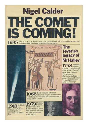 CALDER, NIGEL - The Comet is Coming! - the Feverish Legacy of Mr Halley