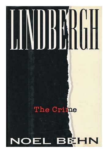 BEHN, NOEL - Lindbergh: the Crime