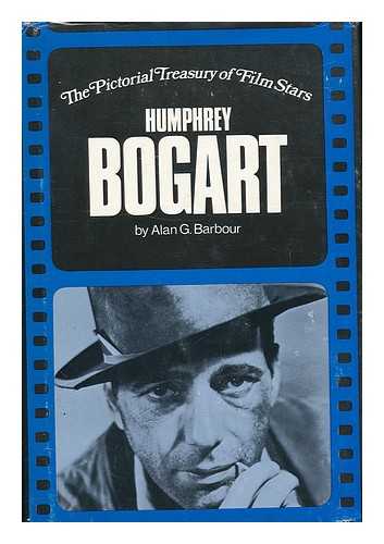 BARBOUR, ALAN G. - Humphrey Bogart