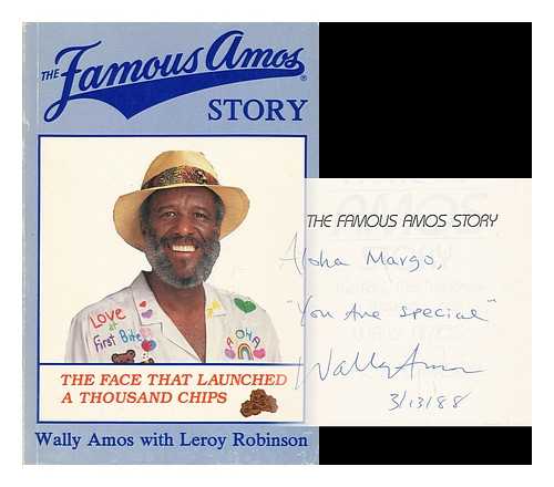 AMOS, WALLY AND ROBINSON, LEROY - The Famous Amos Story - the Face That Launched a Thousand Chips