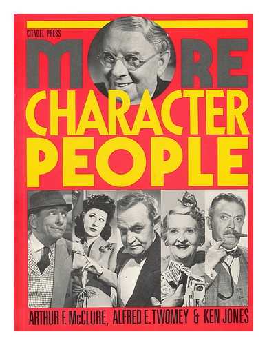 MCCLURE, ARTHUR F. AND TWOMEY, ALFRED E. AND JONES, KEN D. - More Character People