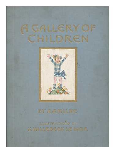 MILNE, A. A. - A Gallery of Children