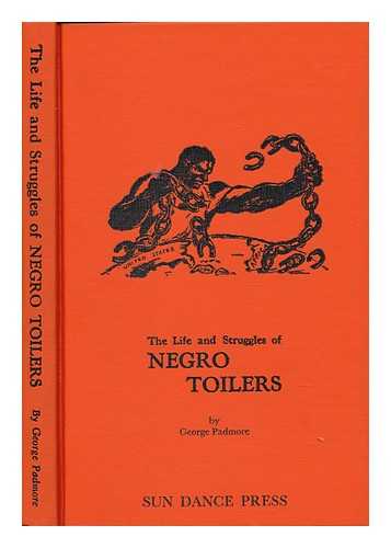 PADMORE, GEORGE (1903-1959) - The Life and Struggles of Negro Toilers. London, Published by the R. I. L. U. Magazine for the International Trade Union Committee of Negro Workers, 1931