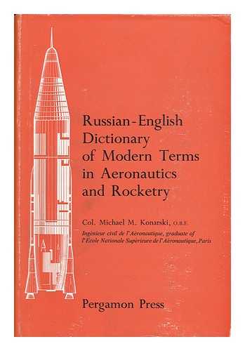 KONARSKI, MICHAEL M. - Russian-English Dictionary of Modern Terms in Aeronautics and Rocketry