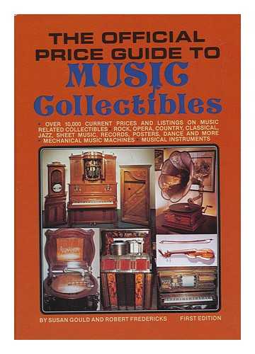 GOULD, SUSAN AND ROBERT FREDERICKS - The Official Guide to Music Collectibles - over 1000 Current Prices and Listings on Music Related Collectibles