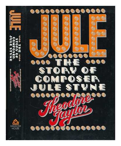 TAYLOR, THEODORE (1921-2006) - Jule : the Story of Composer Jule Styne