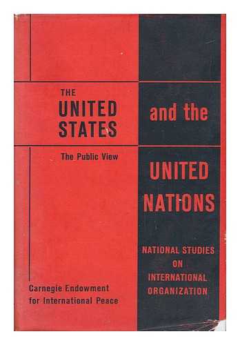 Scott, William A. and Withey, Stephen B. - The United States and the United Nations, the Public View 1945-1955
