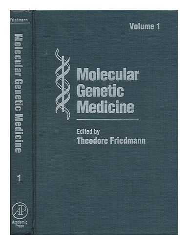 FRIEDMANN, THEODORE - Molecular Genetic Medicine - Volume 1