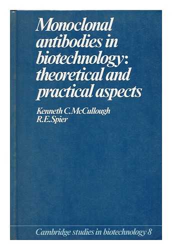 MCCULLOUGH, KENNETH C. AND SPIER, RAYMOND E. - Monoclonal Antibodies in Biology and Biotechnology: Theoretical and Practical Aspects