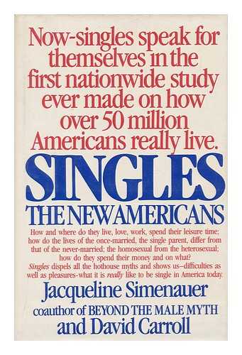 SIMENAUER, JACQUELINE AND CARROLL, DAVID - Singles: the New Americans