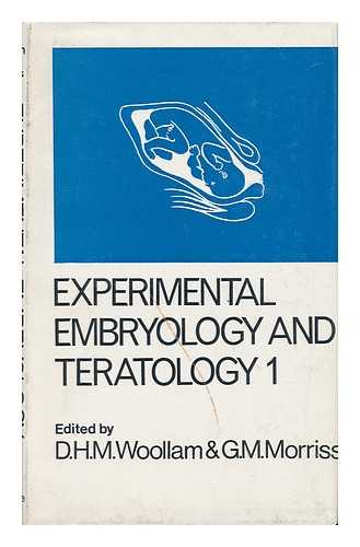 WOOLLAM, D. H. M. AND MORRISS, GILLIAN M. - Experimental Embryology and Teratology - Volume 1