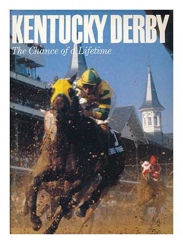 HIRSCH, JOE - Kentucky Derby : the Chance of a Lifetime