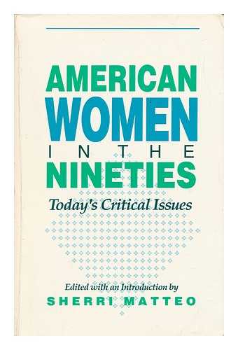 MATTEO, SHERRI - American Women in the Nineties - Today's Critical Issues