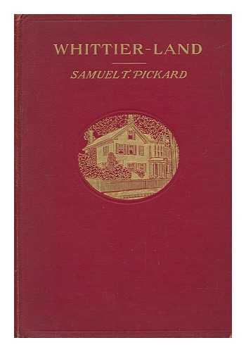 PICKARD, SAMUEL T. - Whittier-Land - a Handbook of North Esser