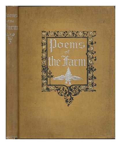 EASTMAN, ALFRED C. - Poems of the Farm : Selected and Illustrated by Alfred C. Eastman
