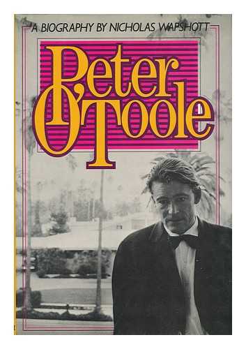WAPSHOTT, NICHOLAS - Peter O'Toole : a Biography
