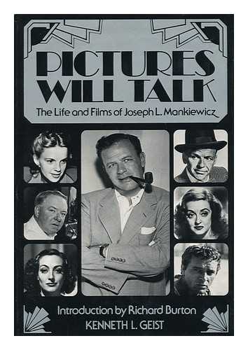 GEIST, KENNETH L. - Pictures Will Talk : the Life and Films of Joseph L. Mankiewicz