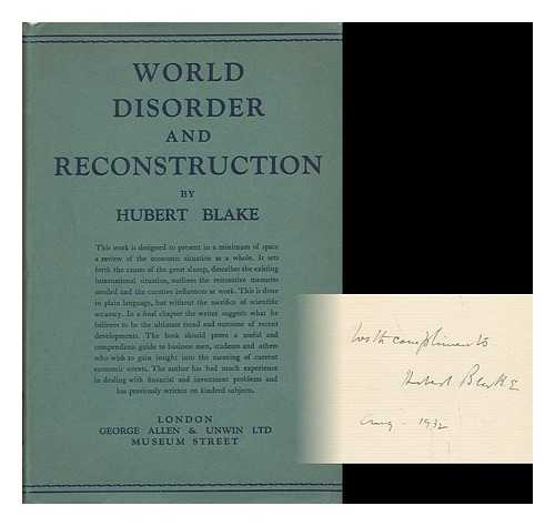 Blake, Hubert - World Disorder and Reconstruction - an Epitome of the Economic Situation