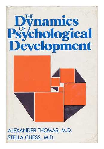 THOMAS, ALEXANDER AND CHESS, STELLA - The Dynamics of Psychological Development