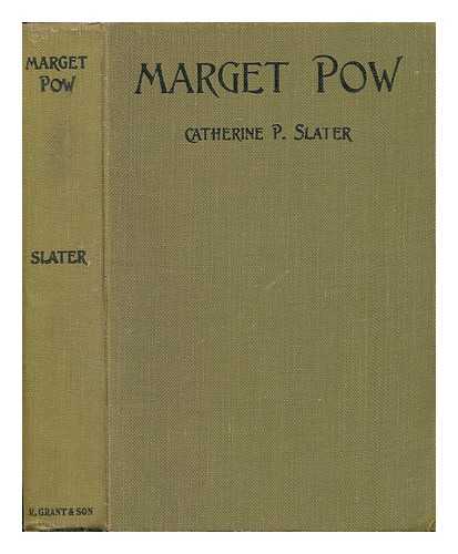 SLATER, CATHERINE PONTON - Margaret Pow
