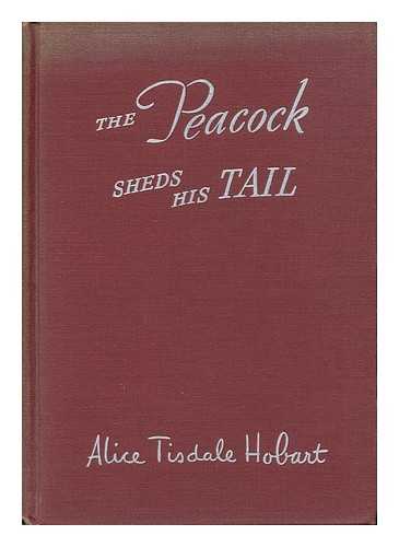 HOBART, ALICE TISDALE - The Peacock Sheds His Tail